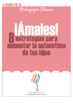 8 Estrategias para mejorar la autoestima de tus hijos Pedagog&iacute;a