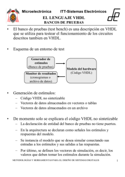 EL LENGUAJE VHDL &bull; El banco de pruebas (test bench) es una