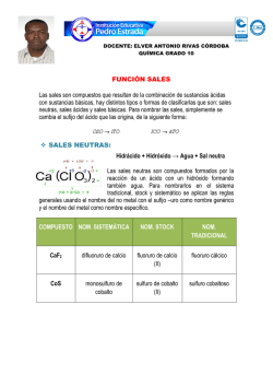 FUNCI&Oacute;N SALES Las sales son compuestos que resultan de la