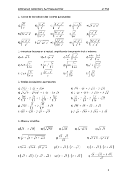 POTENCIAS, RADICALES, RACIONALIZACI&Oacute;N. 4&ordm; ESO 1 1.- Extrae