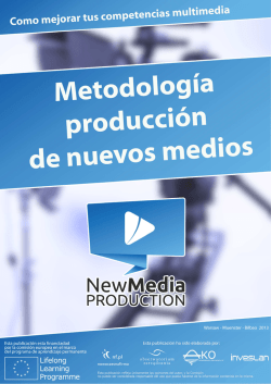 Metodolog&iacute;a para la producci&oacute;n de nuevos media &ndash; c&oacute;mo - ADAM