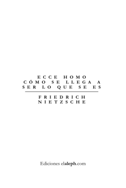 Ecce homo. C&oacute;mo se llega a ser lo que se es