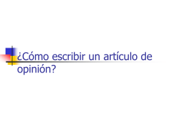 &iquest;C&oacute;mo escribir un art&iacute;culo de opini&oacute;n?