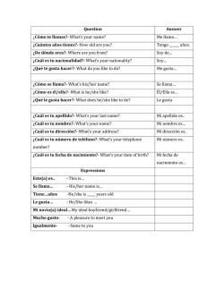 Question Answer &iquest;C&oacute;mo te llamas?-‐ What's your name? Me llamo