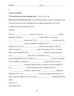 Nombre: : 53 4 &iquest;C&oacute;mo es tu familia? 1. The present tense