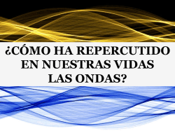 &iquest;C&Oacute;MO HA REPERCUTIDO EN NUESTRAS VIDAS LAS ONDAS?