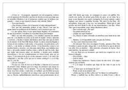 &mdash;&iquest;C&oacute;mo es &mdash;le pregunto, siguiendo con mis preguntas, todav&iacute;a