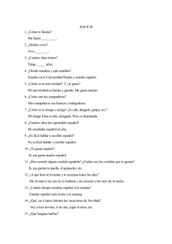 西班牙語 1. &iquest;C&oacute;mo te llamas? Me llamo ______. 2. &iquest;D&oacute;nde vives