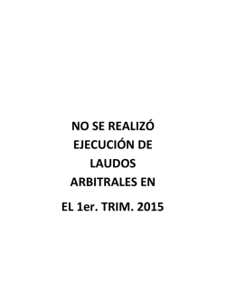 NO SE REALIZ&Oacute; EJECUCI&Oacute;N DE LAUDOS ARBITRALES EN EL