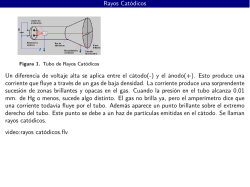 Rayos Cat&oacute;dicos Un diferencia de voltaje alta se aplica entre el