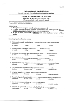 a) estaban b) eran a) estoy b) cabo c) quepo a) ol&iacute;a b) uele c) huele