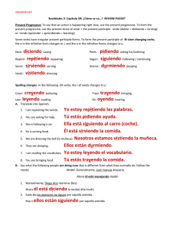 Decir: diciendo: saying Servir: sirviendo: serving Yo estoy repitiendo