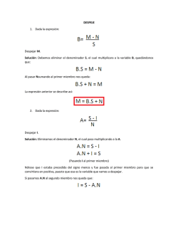 DESPEJE 1. Dada la expresi&oacute;n: Despejar M. Soluci&oacute;n: Debemos