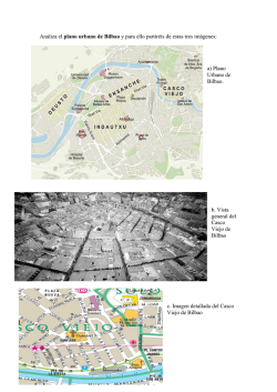 Analiza el plano urbano de Bilbao y para ello partir&eacute;is de estas tres