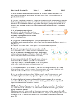 Ejercicios de Gravitaci&oacute;n F&iacute;sica 5&ordm; San Felipe 2015 1 &iquest;A qu&eacute;