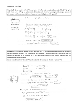 MODELO 5 OPCI&Oacute;N A Cuesti&oacute;n 1.- La Luna est&aacute; a 3,9 x 105 Km del