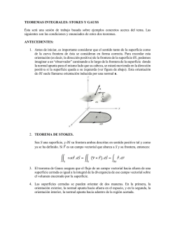 TEOREMAS INTEGRALES: STOKES Y GAUSS &Eacute;sta ser&aacute; una