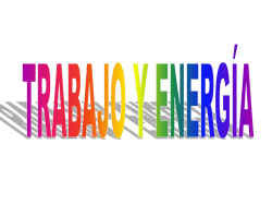 Trabajo y energ&iacute;a