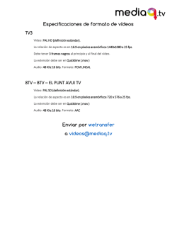 Especificaciones de formato de v&iacute;deos TV3 8TV &ndash; BTV &ndash; EL PUNT