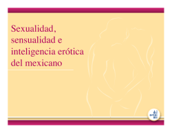 Sexualidad, sensualidad e inteligencia er&oacute;tica del mexicano