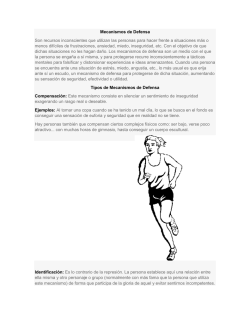 Mecanismos de Defensa Son recursos inconscientes que utilizan