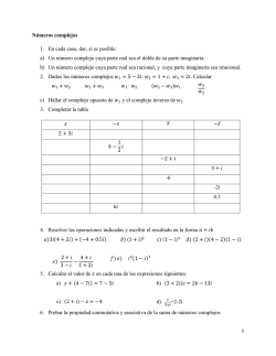 N&uacute;meros complejos 1. En cada caso, dar, si es posible: a) Un