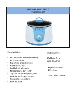 FREIDORA EURO FRITUS 750004302007 Caracter&iacute;sticas: &bull; Luz