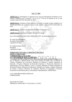 LEY N&ordm; 5876 ART&Iacute;CULO 1.- Prorr&oacute;guese la vigencia de las Leyes