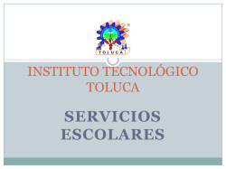Presentaci&oacute;n servicios escolares - Instituto Tecnol&oacute;gico de Toluca