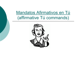 Mandatos Afirmativos en T&uacute; (affirmative T&uacute; commands)
