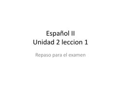 Espa&ntilde;ol II Unidad 2 leccion 1 repaso para el examen