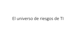 El universo de riesgos de TI