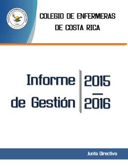 Informe de Gesti&oacute;n 2015 2016 - Colegio de Enfermeras de Costa Rica
