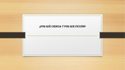 &iquest;Por qu&eacute; ciencia y por que ficci&oacute;n?