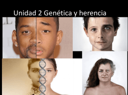 Unidad 2 Gen&eacute;tica y herencia