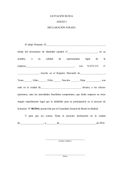 LICITACI&Oacute;N 08/2016 ANEXO I DECLARACI&Oacute;N JURADA El abajo